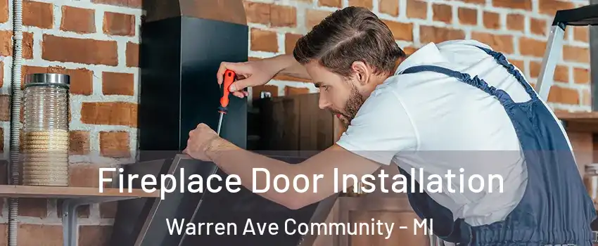 Fireplace Door Installation Warren Ave Community - MI