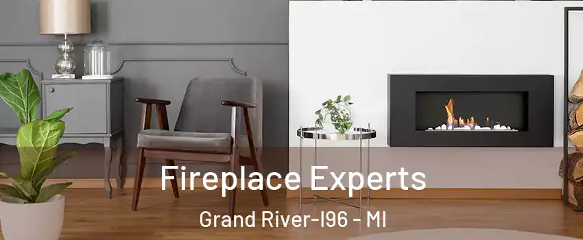 Fireplace Experts Grand River-I96 - MI