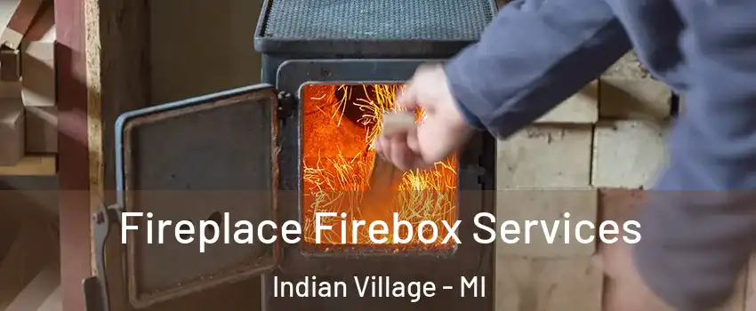 Fireplace Firebox Services Indian Village - MI