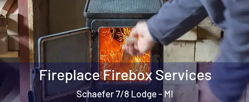 Fireplace Firebox Services Schaefer 7/8 Lodge - MI