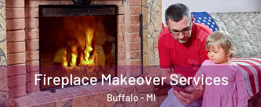 Fireplace Makeover Services Buffalo - MI