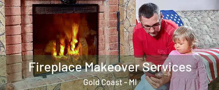 Fireplace Makeover Services Gold Coast - MI