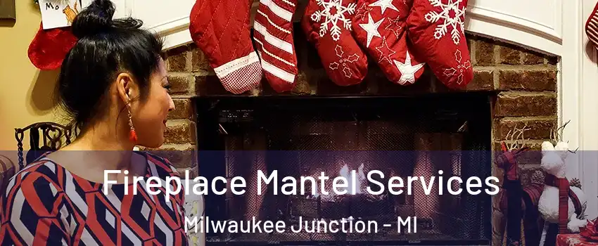 Fireplace Mantel Services Milwaukee Junction - MI