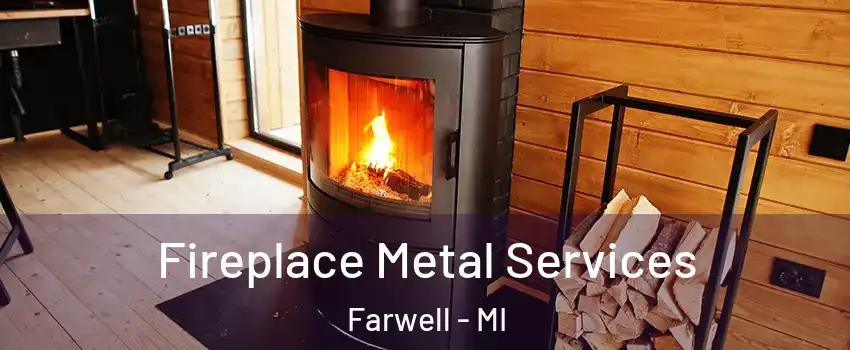 Fireplace Metal Services Farwell - MI