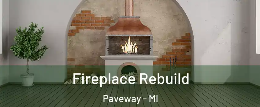 Fireplace Rebuild Paveway - MI