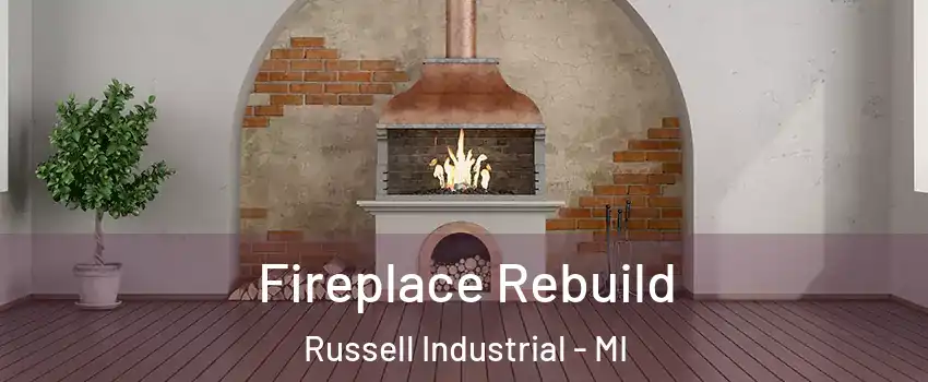 Fireplace Rebuild Russell Industrial - MI