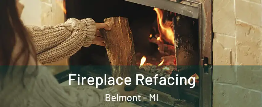 Fireplace Refacing Belmont - MI