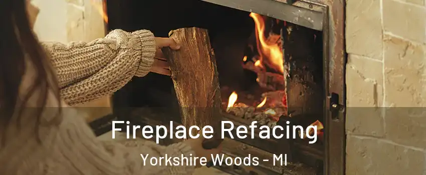 Fireplace Refacing Yorkshire Woods - MI