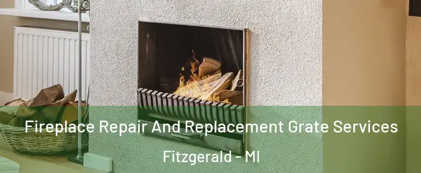 Fireplace Repair And Replacement Grate Services Fitzgerald - MI