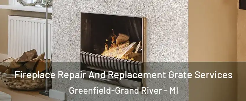 Fireplace Repair And Replacement Grate Services Greenfield-Grand River - MI