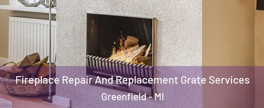 Fireplace Repair And Replacement Grate Services Greenfield - MI