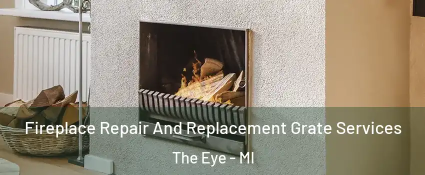 Fireplace Repair And Replacement Grate Services The Eye - MI