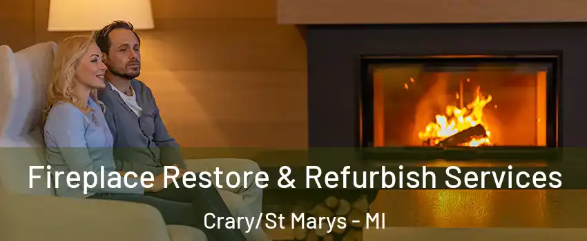 Fireplace Restore & Refurbish Services Crary/St Marys - MI