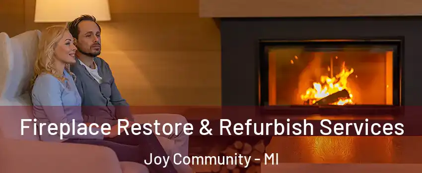 Fireplace Restore & Refurbish Services Joy Community - MI