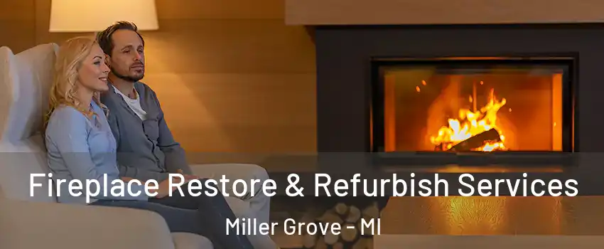 Fireplace Restore & Refurbish Services Miller Grove - MI