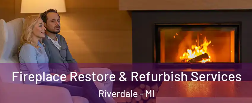 Fireplace Restore & Refurbish Services Riverdale - MI