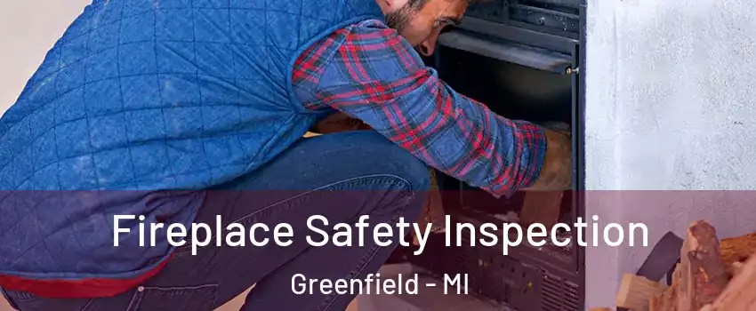 Fireplace Safety Inspection Greenfield - MI