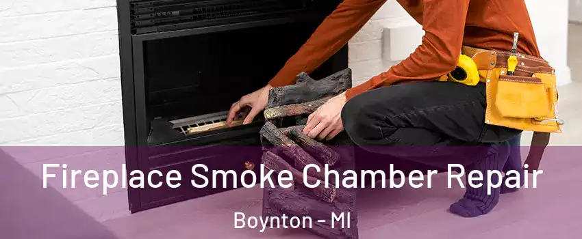 Fireplace Smoke Chamber Repair Boynton - MI