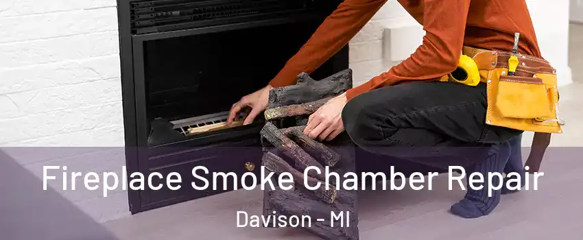 Fireplace Smoke Chamber Repair Davison - MI