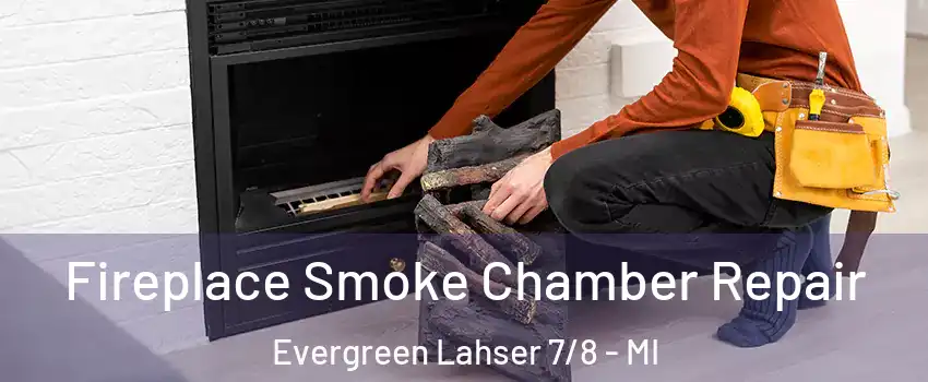 Fireplace Smoke Chamber Repair Evergreen Lahser 7/8 - MI