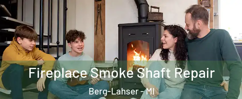 Fireplace Smoke Shaft Repair Berg-Lahser - MI