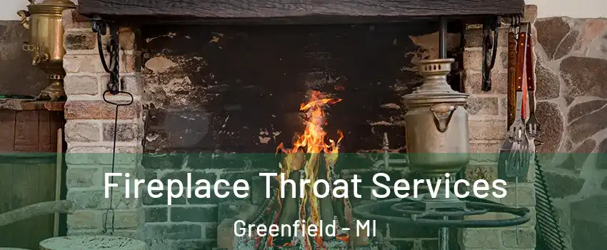 Fireplace Throat Services Greenfield - MI