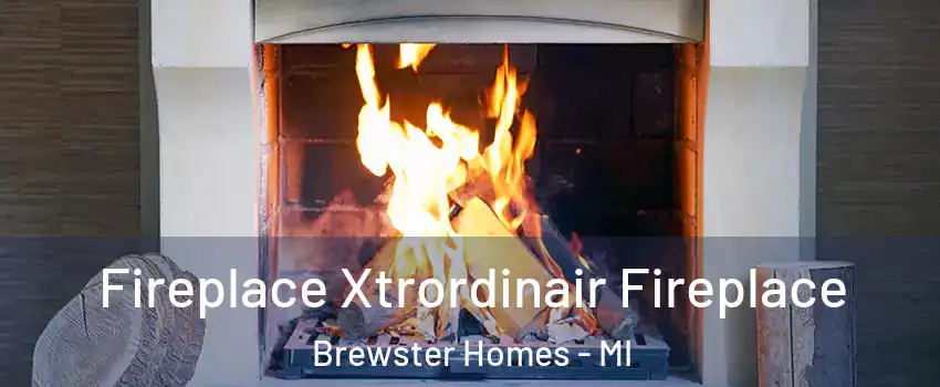 Fireplace Xtrordinair Fireplace Brewster Homes - MI