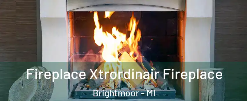 Fireplace Xtrordinair Fireplace Brightmoor - MI