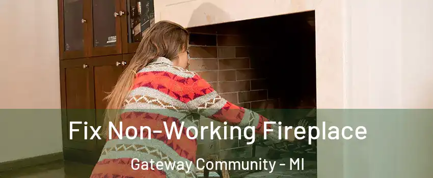 Fix Non-Working Fireplace Gateway Community - MI