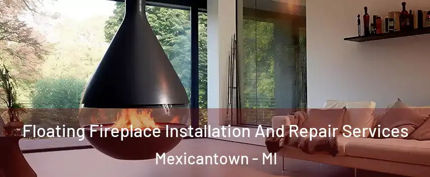 Floating Fireplace Installation And Repair Services Mexicantown - MI