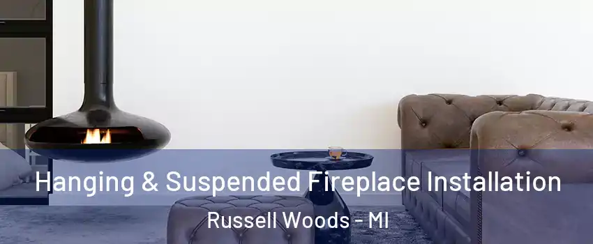 Hanging & Suspended Fireplace Installation Russell Woods - MI