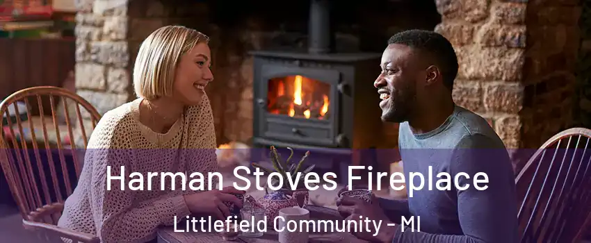 Harman Stoves Fireplace Littlefield Community - MI