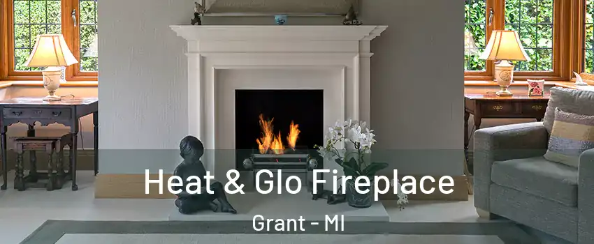 Heat & Glo Fireplace Grant - MI