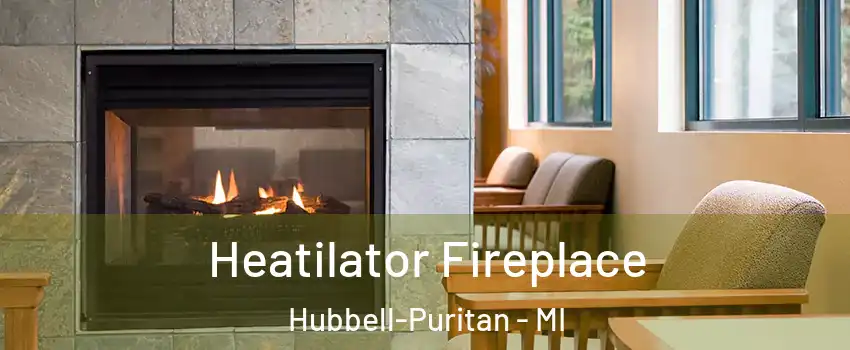 Heatilator Fireplace Hubbell-Puritan - MI