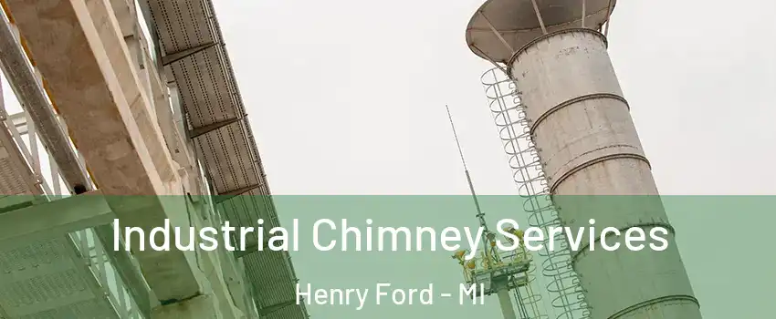 Industrial Chimney Services Henry Ford - MI
