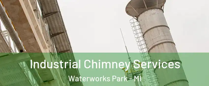 Industrial Chimney Services Waterworks Park - MI