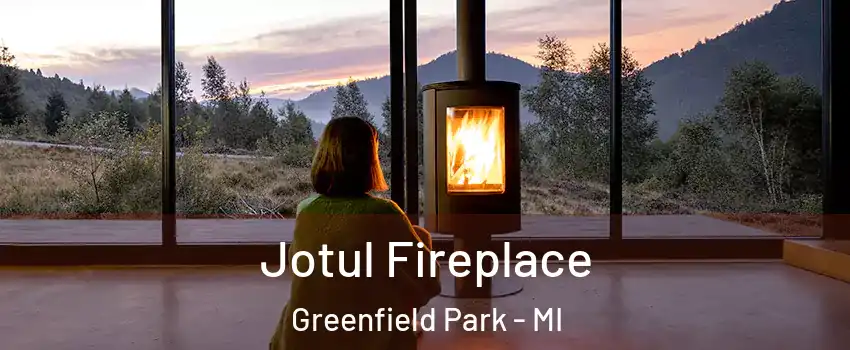 Jotul Fireplace Greenfield Park - MI