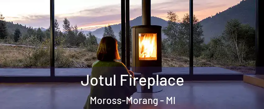 Jotul Fireplace Moross-Morang - MI