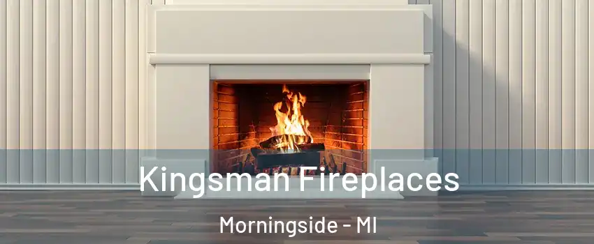 Kingsman Fireplaces Morningside - MI