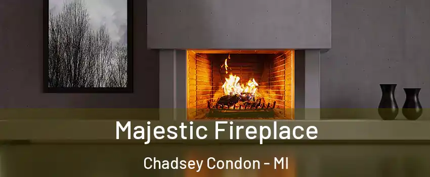 Majestic Fireplace Chadsey Condon - MI