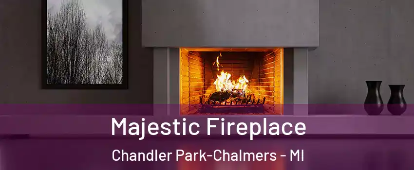 Majestic Fireplace Chandler Park-Chalmers - MI