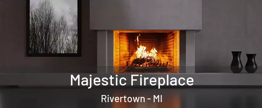 Majestic Fireplace Rivertown - MI