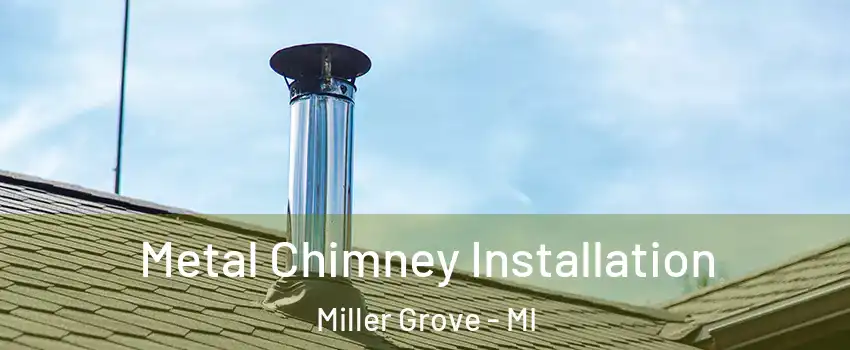 Metal Chimney Installation Miller Grove - MI