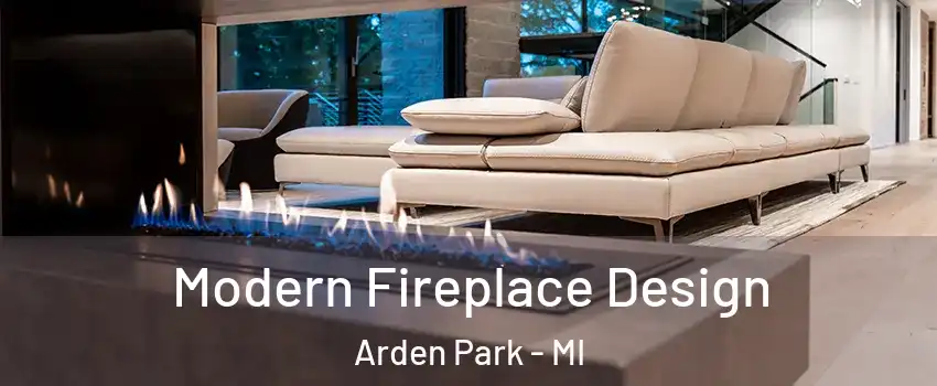 Modern Fireplace Design Arden Park - MI