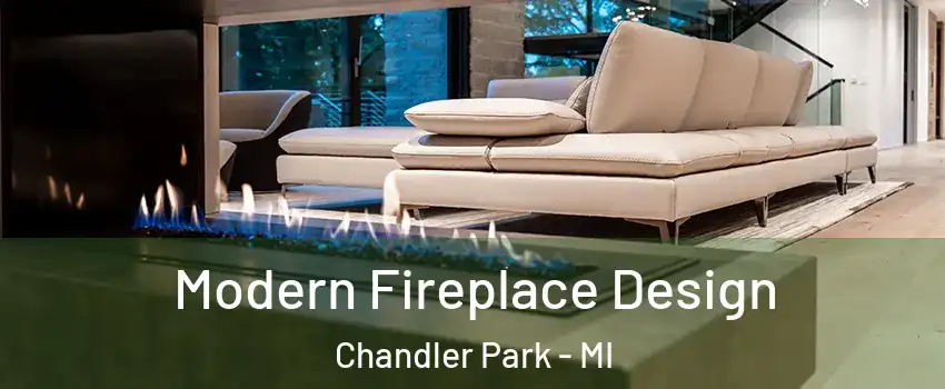 Modern Fireplace Design Chandler Park - MI