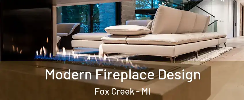 Modern Fireplace Design Fox Creek - MI