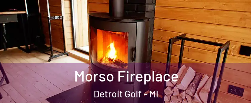 Morso Fireplace Detroit Golf - MI