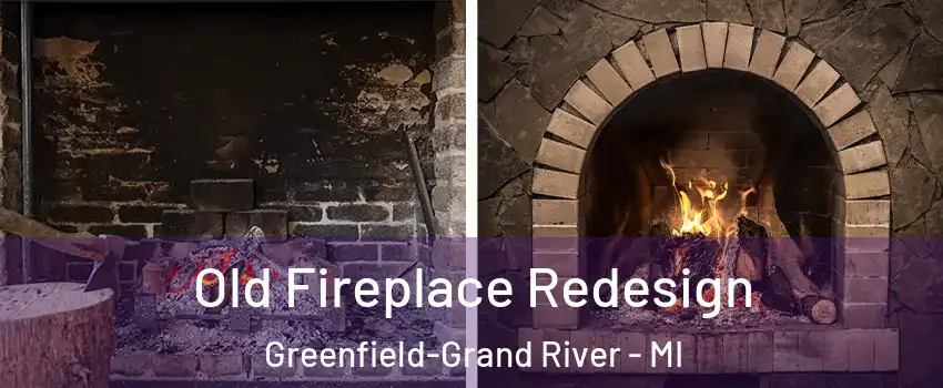 Old Fireplace Redesign Greenfield-Grand River - MI
