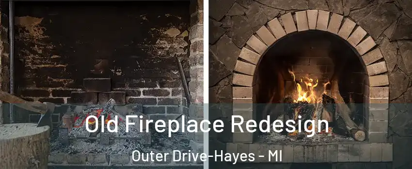 Old Fireplace Redesign Outer Drive-Hayes - MI