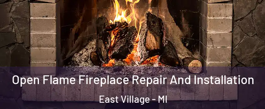 Open Flame Fireplace Repair And Installation East Village - MI